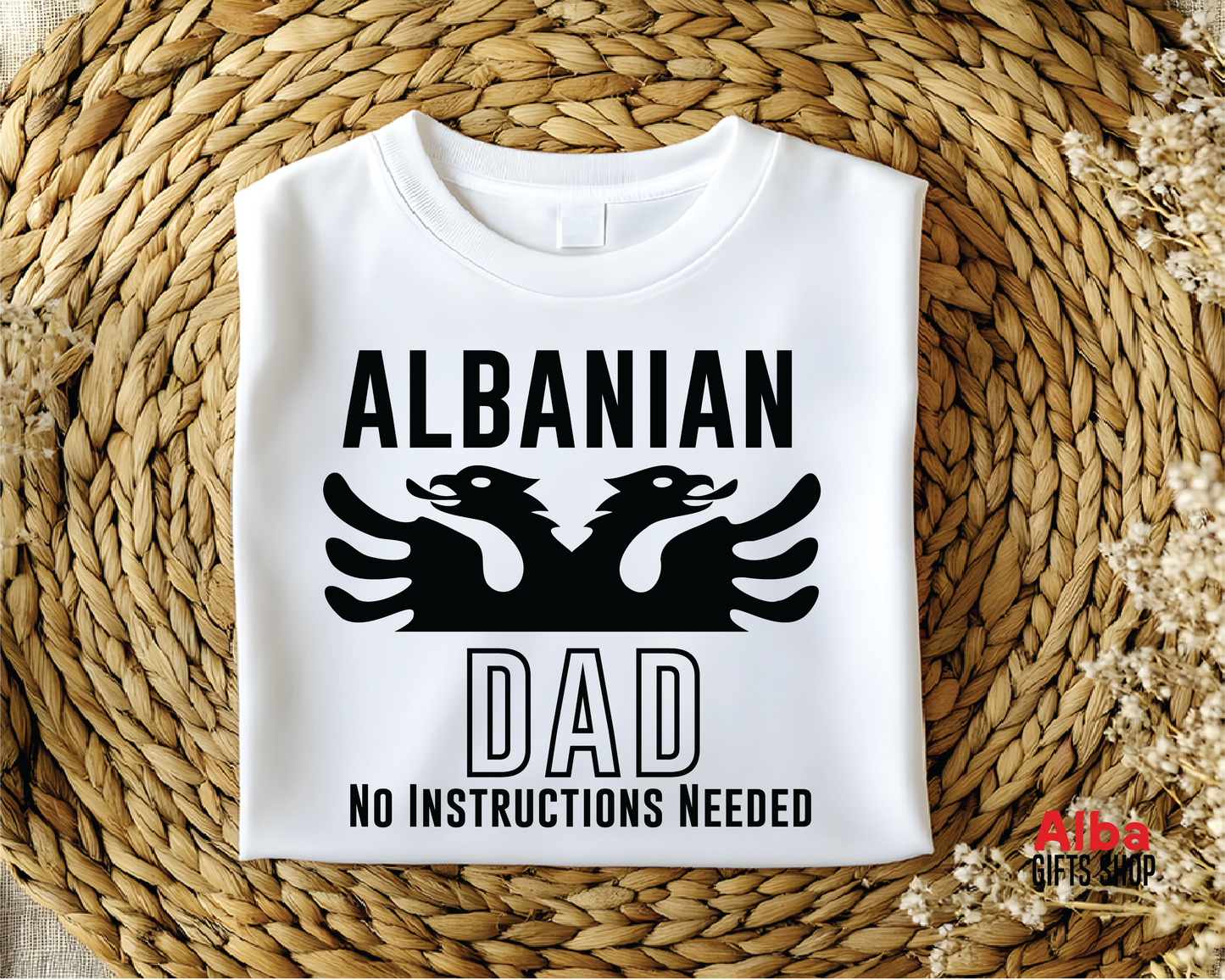 Albanian Dad Shirt – No Instructions Needed | Gift for Albanian Dads