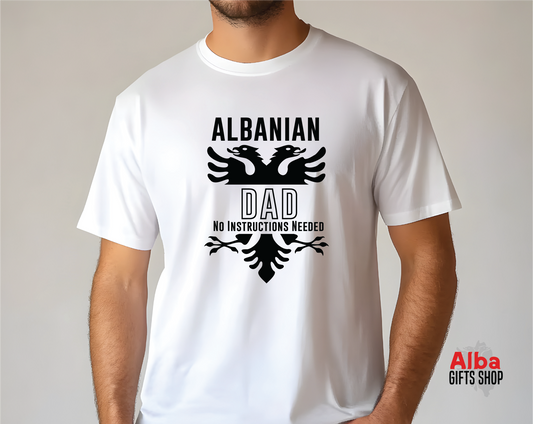 Albanian Dad Shirt – No Instructions Needed | Gift for Albanian Dads