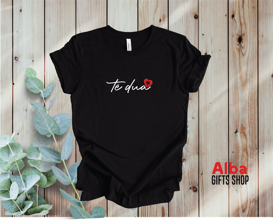 Te Dua Shirt – Albanian Love Quote Tee – Gift for Her or Him