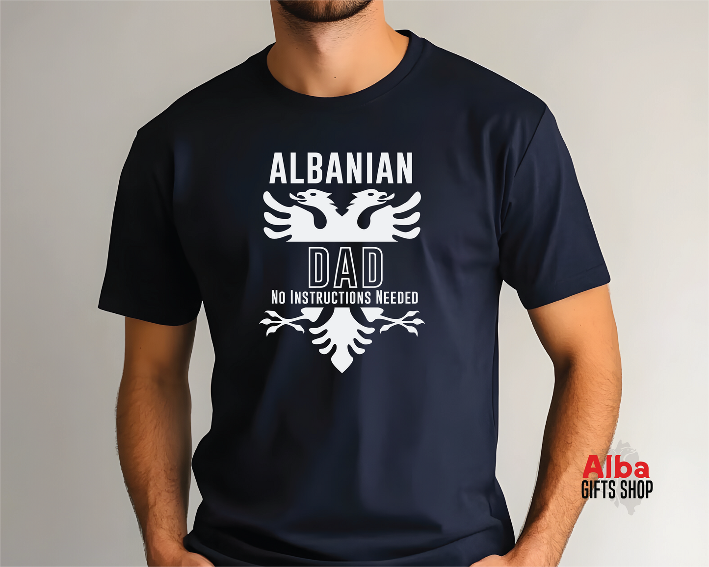 Albanian Dad Shirt – No Instructions Needed | Gift for Albanian Dads